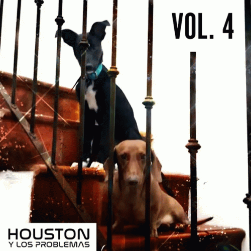 Houston Y Los Problemas : Vol. 4